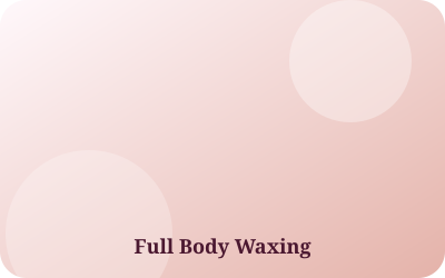 Waxing - Full Body